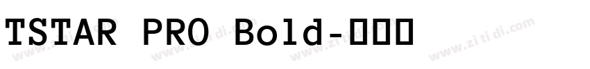 TSTAR PRO Bold字体转换